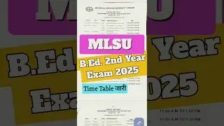 MLSU b.ed 2nd year exam 2025 time table ● MLSU b.ed exam 2025 #mlsuudaipur #mlsuexamnews
