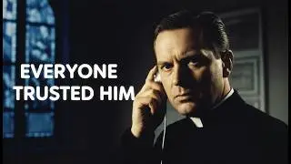 The Priest Everyone Trusted &mdash; Until the FBI Discovered the Truth