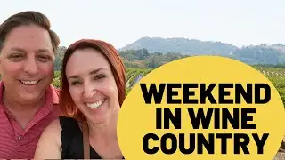 How to get away for a wine country weekend [OUR FAVORITE PLACE TO VISIT IN SO CAL]