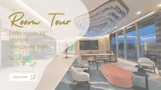 Delta Hotels by Marriott Vancouver Delta 4K ROOM TOUR
