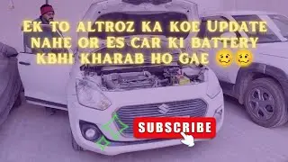 Ek to Altroz ka koe update nahi or es car ki battery 🔋 kharab | explorethetruedreams I vlog #189 
