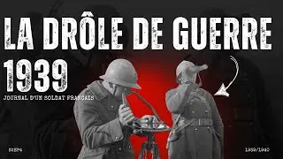 La drôle de guerre 1939  – Journal d’un soldat français - S2EP4
