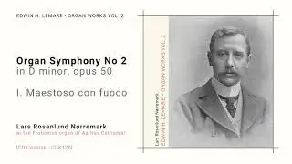 Edwin Henry Lemare - Organ Symphony No 2 in D minor, op. 50, I. Maestoso con fuoco