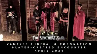 A Vampyre Funeral & Coronation | Neothera Saga UK LARP