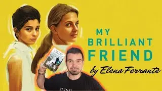My Brilliant Friend by Elena Ferrante - Book Review -
