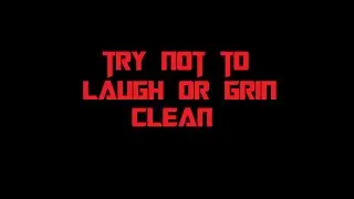 Try Not to Laugh or Grin Clean