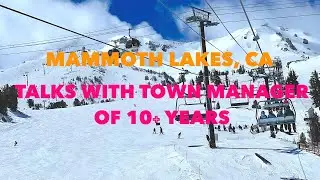 Mammoth Lakes' Town Manager Talks Housing Crises, Ski Resort Issues, Mammoth History, and more!