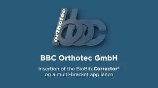 BBC-Orthotec GmbH - Insertion of the BioBiteCorrector&reg; MS on a multi-bracket appliance