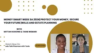 Money Smart Week SA 2024| How to Protect your money & secure your future |Wills and estate planning