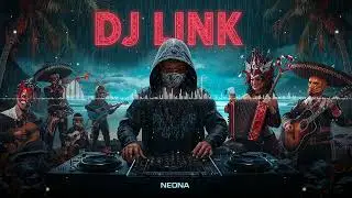 DJ Link x Neona - Islands (Cumbia Electronica) v1 2025