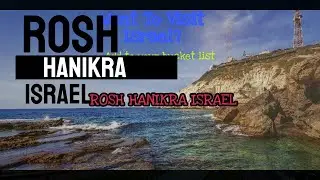 ROSH HaNikra ISRAEL IDEAS OF TRAVEL & TOUR !!!