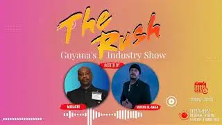 WEDNESDAY WINE DAY-The Rush Guyana&rsquo;s Industry Show W Malachi & Martain Al-Ameen
