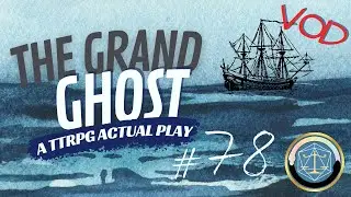 Confrontation | The Grand Ghost | DnD Actual Play VOD 78