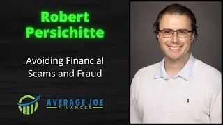 Avoiding Financial Scams and Fraud with Robert Persichitte