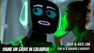 Enur & Kate Line - Dame Un Grrr In Calabria ( One M & Damiano D Mashup )