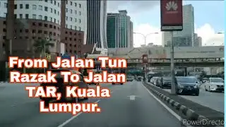 From Jalan Tun Razak to Jalan TAR, Kuala Lumpur, Malaysia