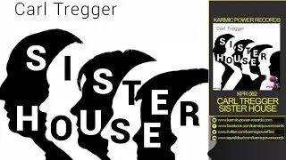 Carl Tregger - Sister House (Karmic Power Records) House Music 2015