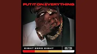 Put It On Everything