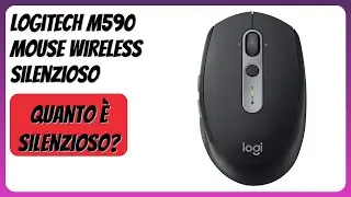 RECENSIONE (2025) : Logitech M590 Mouse Wireless Silenzioso. DETTAGLI
