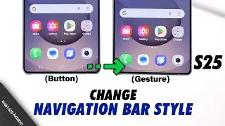 How to Change Navigation Bar Buttons or Gestures on Samsung Galaxy S25 Ultra / S25+!