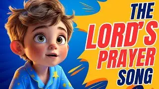 The Lord&rsquo;s Prayer Song for Kids | Best Version Yet