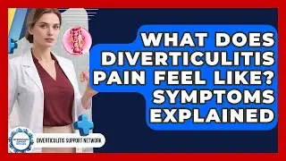 What Does Diverticulitis Pain Feel Like? Symptoms Explained - Diverticulitis Support Network