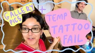 ✩ ARTIST VLOG 4: SOLO SHOW PHOTOS + TATTOO FAIL ✩