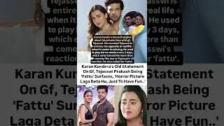 Karan Kundra old statement calling Tejasswi Prakash Fattu surfaces #news#karankundra#tejaswiprakash