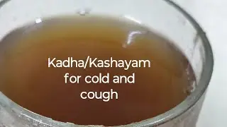 Kadha | Kashayam | Herbal tea | Home Made Cough syrup | How to make kadha Recipe | Kadha ingredients