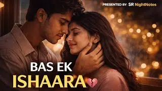Bas Ek Ishaara | Romantic Hindi Love Song | Pure Love & Confession | SR NightNotes