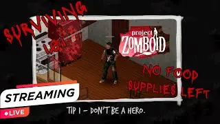 Searching for food Day 72 - Project Zomboid Live