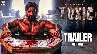 Toxic | TRAILER EXPLAINED| Rocking Star Yash | Geetu Mohandas |KVN |Monster Mind Creations
