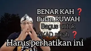 Jangan SALAH ,‼️BENARKAH BULAN RUWAH , baik untuk AKAD NIKAH , harus liat tahun , hari dan tanggal