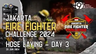 Jakarta Fire Fighter Challenge 2024 #hoselaying #day3