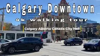 City Hall Calgary Downtown|4K| Walking Tour Fall Autumn October 2022