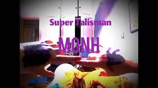 Super Talisman - monh (official hit)