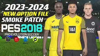 PES 2018 | NEW-OPTION FILE- SMOKE-PATCH 23-2024 | 1/6/24 | PC
