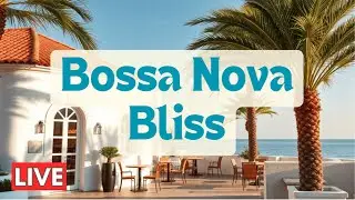 Bossa Nova Bliss | Relaxing Brazilian Jazz & Chill Seaside Vibes 🌞