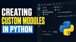 Python Modules Explained for Beginners | Create & Reuse Your Own Modules