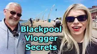Blackpool Vlogger Secrets With Alex Faxton & Blackpool Sights and Sounds