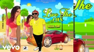 Sicka Pure - Live The Life (Official Audio)