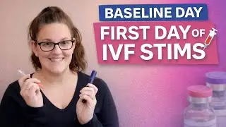 IVF Baseline Day + First Day of Stims | Monitoring Appointments & First Shots