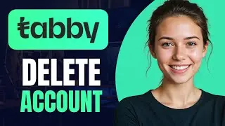 How To DELETE Tabby Account On Android Phone | How To Delete Tabby Account On Iphone