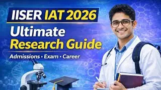IISER Aptitude Test 2026 | Ultimate Research Career Guide | Admissions, Exam & Scope