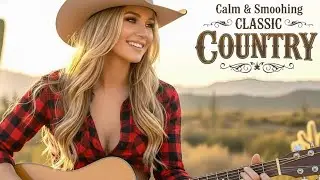 Romantic Classic Country Tunes | Featuring Acoustic Ballads Soothing Tunes for Relaxation & Romance