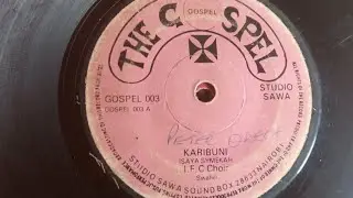 KARIBUNI. BY ISIAH SYMEKHA.I.F.C.CHOIR.THE GOSPEL 03 SIDE A.#isiahsymekhasongs#oldsongs