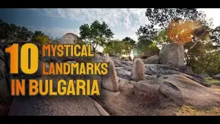 🆕Mystical Places In Bulgaria Top 10 Wonders Of Bulgaria 2021