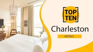 Top 10 Best Hotels to Visit in Charleston, South Carolina | USA - English