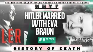 The Shocking Reason Hitler Married 24 Hours Before His Death!