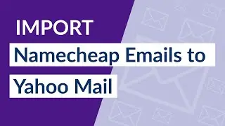 How to Import Namecheap to Yahoo Mail Directly ?